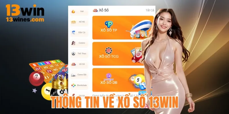 Đôi nét thông tin về sảnh xổ số 13win