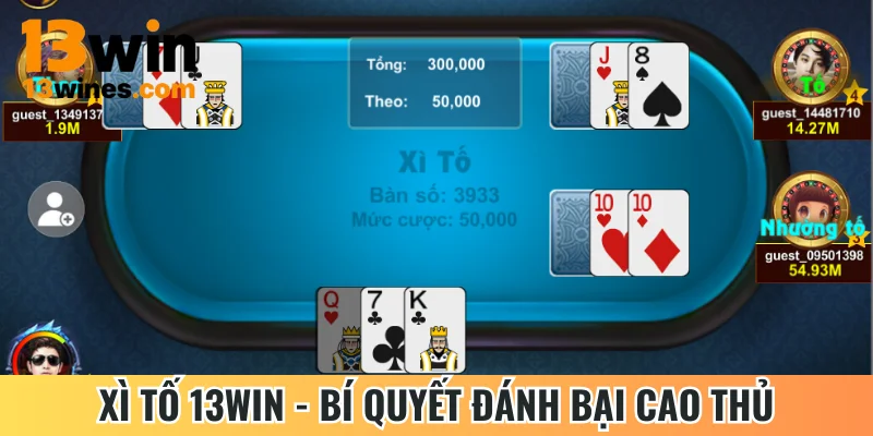 Xì Tố 13win - Bí Quyết Chơi Bài Đánh Bại Cao Thủ 2025