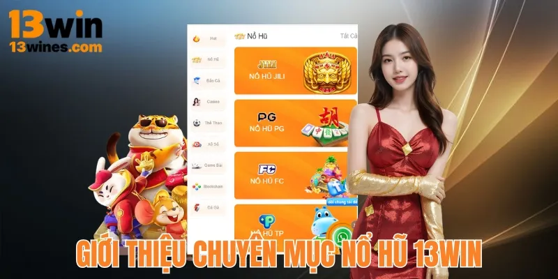Một vài nét về chuyên mục nổ hũ 13win