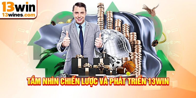 Tầm nhìn và sứ mệnh của nhà cái 13win