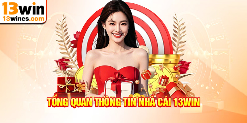 tổng quan về nhà cái cá cược trực tuyến 13win